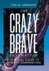 Image for The Crazybrave Songwriter : A Spiritual Guide to Creative Songwriting