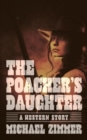 Image for The Poacher&#39;s Daughter