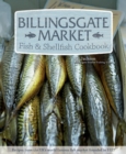 Image for Billingsgate Market Fish &amp; Shellfish Cookbook