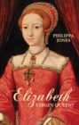 Image for Elizabeth  : Virgin Queen?