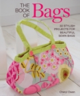 Image for The Book of Bags : 30 Stylish Projects for Beautiful Sewn Bags