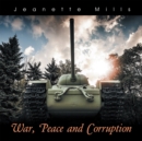 Image for War, Peace and Corruption