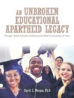Image for An Unbroken Educational Apartheid Legacy