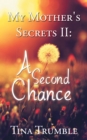 Image for My Mother&#39;s Secrets Ii: a Second Chance