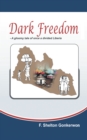 Image for Dark Freedom: A Gloomy Tale of Once a War Divided Liberia