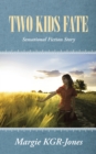 Image for Two Kids Fate: Sensational  Fiction Story