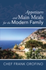 Image for Appetizers and Main Meals for the Modern Family
