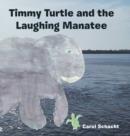 Image for Timmy Turtle and the Laughing Manatee