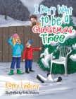 Image for I Don&#39;T Want to Be a Christmas Tree