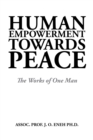 Image for Human Empowerment Towards Peace: The Works of One Man