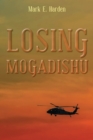 Image for Losing Mogadishu