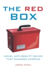 Image for The Red Box : Novel Anti-Gravity Device That Changes America
