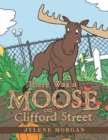 Image for There Was a Moose on Clifford Street