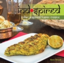 Image for Indspired: Indian Inspired Fusion Cuisine