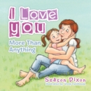 Image for I Love You More Than Anything