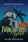 Image for Palm Springs Nights: San Juan Capistrano Days