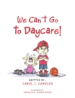 Image for We Can&#39;T Go to Daycare!