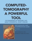 Image for Computed-Tomography a Powerful Tool for Diagnosis of Pediatric and Adult Congenital Heart Disease: Methodology and Interpretation Guide