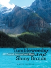 Image for Tumbleweeds  and  Shiny Braids: Rv Travel Journal out West