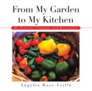 Image for From My Garden to My Kitchen: Favorite Creations and Recreations