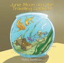 Image for Junie Moon and the Travelling Goldfish.