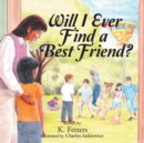Image for Will I Ever Find a Best Friend?