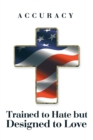 Image for Trained to Hate but Designed to Love