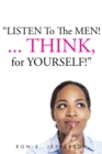 Image for Listen to the Men!...Think for Yourself