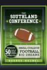 Image for The Southland Conference : Small College Football, Big Dreams