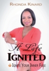 Image for A Life Ignited : Ignite Your Inner Fuse