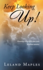 Image for Keep Looking Up! : Gleanings from Thirty-Plus Years of Prison Ministry