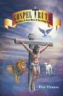 Image for Gospel Truth : The Story of Jesus Born of the Living God