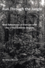 Image for Run Through the Jungle: Real Adventures in Vietnam with the 173Rd Airborne Brigade