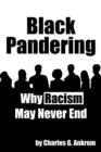 Image for Black Pandering: Why Racism May Never End