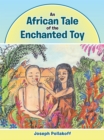 Image for African Tale of the Enchanted Toy