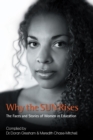 Image for Why the sun rises: the faces and stories of women in education