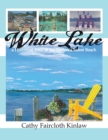 Image for White Lake: A Historical Tour of the Nation&#39;s Safest Beach