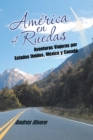 Image for America En 4 Ruedas: Aventuras Viajeras Por Estados Unidos, Mexico Y Canada