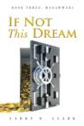Image for If Not This Dream : Book Three: Madawwari