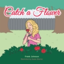 Image for Catch a Flower