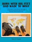 Image for Born with Big Feet and Made to Move
