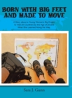 Image for Born with Big Feet and Made to Move