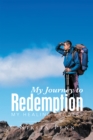 Image for My Journey to Redemption: My Healing Process