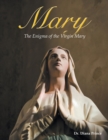 Image for Mary : The Enigma of the Virgin Mary