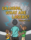 Image for Grandpa, What Are Lasers?