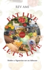 Image for Eat Live and Let&#39;S Live: Neither a Vegetarian nor an Advocate