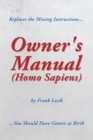 Image for Owner&#39;s Manual (Homo Sapiens): Replaces the Missing Instructions You Should Have Gotten at Birth.