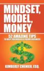 Image for Mindset, Model, Money : 52 Amazing Tips to Help You Build a 6-Figure Business