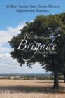 Image for The Stonnall Brigade : 60 Short Stories. Fact, Fiction Mystery, Suspense and Romance.