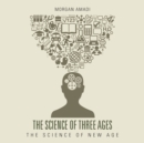 Image for The science of three ages.: (The science of new age)